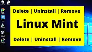 How to UNINSTALL DELETE REMOVE Linux Mint on windows 10 | Uninstall Linux Mint | Delete Linux Mint