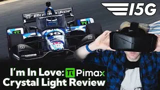 I'm in Love with VR: Pimax Crystal Light Review | Team I5G