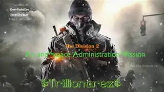 The Division 2 Trillionarez Clan Air&Space Administration Building Mission