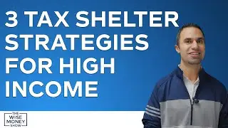 3 Tax Shelter Strategies for High Income