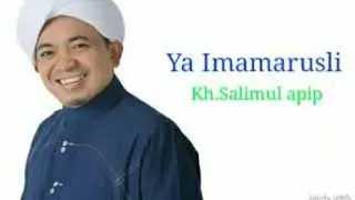 Kh.salimul apip    ya imamarusli