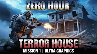 ZERO HOUR &ndash; First Mission Terror House | Ultra Graphics Gameplay