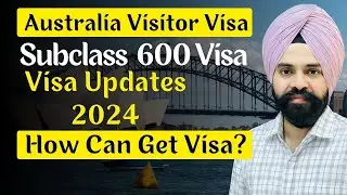 How To Get Australia Visitor Visa SubClass 600 in 2024 || Complete Information