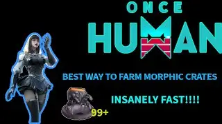 BEST WAY TO FARM MORPHIC BIOMECHANICAL PARTS|ONCE HUMAN