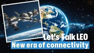LEO Satellites: The Future of Global Connectivity 🌍🛰️