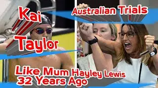 Kai Taylor Steals 200m Freestyle From Lane Eight, Just Like Mum Hayley Lewis 32 Years Ago