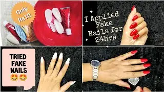 Rs10 only / I applied FAKE Nails for 24hrs 😱 | fake nails kaise lagaye Live demo + review | Keerti