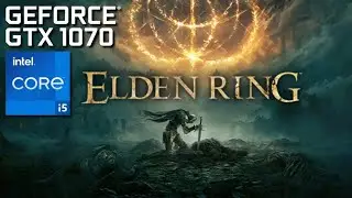 Elden Ring - PC Gameplay 1080p 60fps High Quality - GTX 1070 - i5 11400F