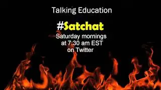 #Satchat - Talking education on Saturday Mornings at 7:30 - bring your passion