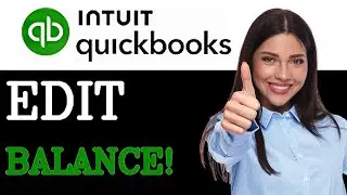Как редактировать начальный баланс клиента в QuickBooks. Полное руководство (2025)