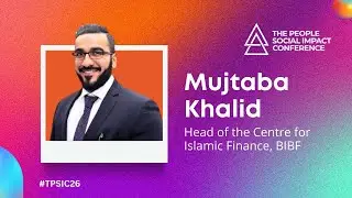 TPSIC26 - MUJTABA KHALID - HEAD OF THE CENTRE FOR ISLAMIC FINANCE, BIBF