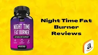 Night Time Fat Burner Reviews