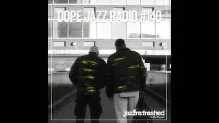 DOPE JAZZ RADIO #140 [Katalyst, Poppy Daniels, Knats, Joe Armon-Jones, Venna]