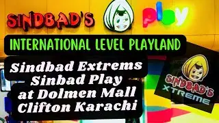 Kids FunLand Sinbad Extrems & Play at Dolmen Mall Karachi | International Level Playland Adventure!