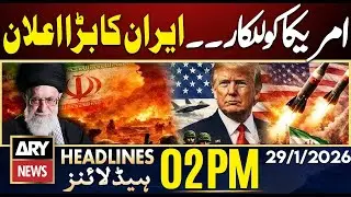 Iran Big Warning To US - Middle East Tensions || ARY News 02 PM Headlines | 29th Jan 2026