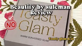 Beautify by amna| beautify by suleman | BBA review Toasty glam review!