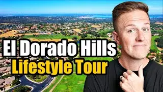 Exploring the Lifestyle of Living in El Dorado Hills! Tour of El Dorado Hills, CA