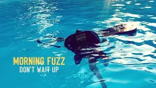 Morning Fuzz - 