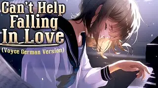 Nightcore - Can't Help Falling In Love (Voyce German Version) (Lyrics)