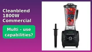 REVIEW (2025): Cleanblend 1800W Commercial Blender. ESSENTIAL details.