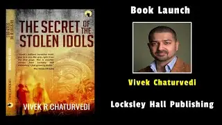 The Secret Of The Stolen Idols | Book Launch | Vivek Chaturvedi | Locksley Hall Publishing