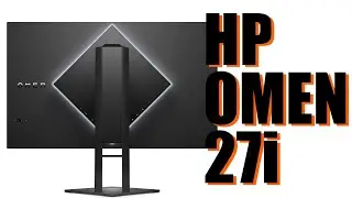 Обзор HP Omen 27i. Киберспорт ждет!