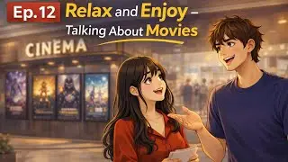 Koala English Podcast Ep.12: Relax and Enjoy &ndash; Talking About Movies