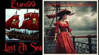 (8) Etaru99 [Lost At Sea] На работу кричит Капитан (Capn's Daut'er) (Полная версия)