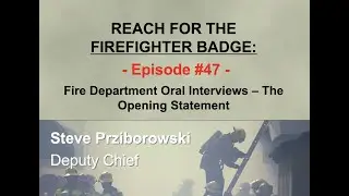 Reach for the Firefighter Badge - Episode 47