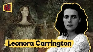 LEONORA CARRINGTON: La Rebelde Surrealista (Biograf&iacute;a y An&aacute;lisis de Obras)