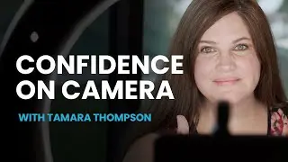 How to be more Confident on Camera