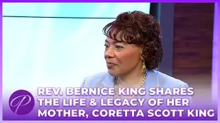 #PortiaPlayback: Rev. Bernice King Shares The Life & Legacy of Her Mother, Coretta Scott King