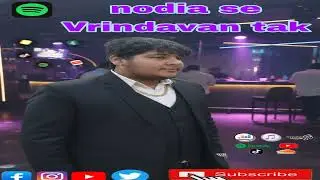 Nodia se Vrindavan tak (Deepak Tibari )Songdil ki kahani  