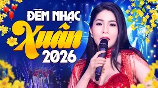 Đêm Nhạc Xuân 2026 Nhiều Ca Sĩ - Nhạc Xuân 2026 Hay Nhất Mừng Xuân Bính Ngọ
