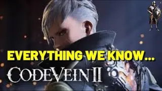 CODE VEIN II &mdash; Всё, что нам известно на данный момент...
