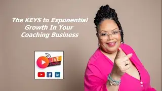 The KEYS to Exponential Growth in Your Coaching Business