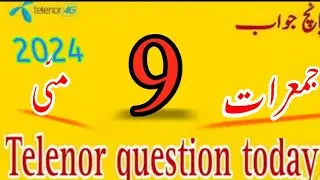 9 may 2024 questions and answers | My Telenor TODAY Answers