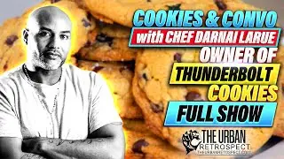 Chef Darnai Talks Cookies, College, Kobe & The Curl - S4/E1/FULL SHOW