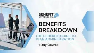 Benefits Breakdown: The Ultimate Guide to Plan Administration