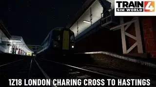 Train Sim World 4 : 1Z18 London Charing Cross to Hastings