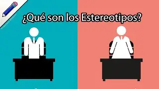 &iquest;Qu&eacute; son los Estereotipos?