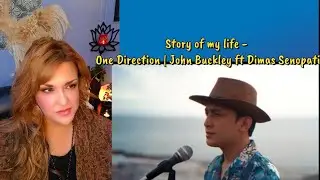 First Reaction ~ John Buckley Ft. Dimas Senopati ~ Story Of My Life