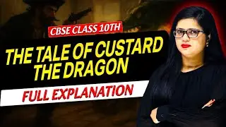 The Tale of Custard the Dragon Class 10 |  Summary & Question Answer | Fully Explained 2025-26