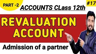 Revaluation Account | Numerical Concept | part -2 | Admission of a partner | Modern Institute