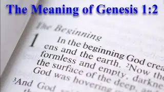 Interpreting Genesis 1:2 in its Ancient Near Eastern Context | Genesis 1 Verse 2 is really 