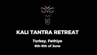 Kali Tantra Retreat Turkey '24