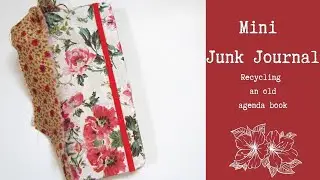 Mini Junk Journal- Recycling an Old Agenda Book