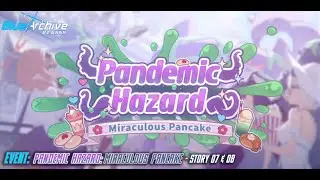 Blue Archive - Pandemic Hazard: Miraculous Pancake (Event) - Story 07 & 08 END