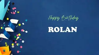 ROLAN Happy Birthday Song | Happy Birthday ROLAN
