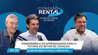 Pioneirismo e os aprendizados para o futuro do setor de locação | Conexão Rental